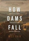 Will Falk - How Dams Fall