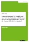 Ronak Patel - Using IEEE Standards for Wireless Body Area Networks. Similarities and Differences between the Previous IEEE 802.16.4 and the Current IEEE 802.15.6 Standard