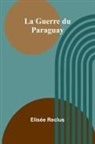 Elisée Reclus - La Guerre du Paraguay