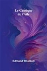 Edmond Rostand - Le Cantique de l'Aile