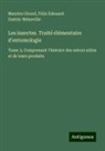 Maurice Girard, Félix Edouard Guérin-Méneville - Les insectes. Traité élémentaire d'entomologie