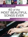 40 of the Most Beautiful Songs Ever: Really Easy Piano Series with Lyrics & Performance Tips