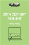 Dusty Henry - 20th Century Ambient