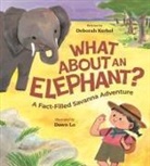 Deborah Kerbel, Dawn Lo - What about an Elephant?