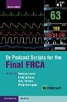 Rebecca (Royal United Hospitals Nhs Founda Leslie, Philip Harrington, Johnson Emily, Rebecca Leslie, Gary Thomas - Dr Podcast Scripts for the Final Frca