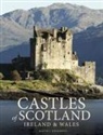 Martin J Dougherty - Castles of Scotland, Ireland & Wales