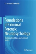 K Jayasankara Reddy, K. Jayasankara Reddy - Foundations of Criminal Forensic Neuropsychology