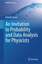 Roberto Piazza - An Invitation to Probability and Data Analysis for Physicists