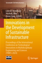 Lokesh Choudhary, Aman Garg, Vaishali Sahu - Innovations in the Development of Sustainable Infrastructure