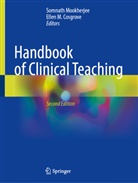 Ellen M. Cosgrove, M Cosgrove, Somnath Mookherjee - Handbook of Clinical Teaching