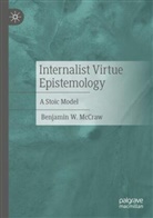 Benjamin McCraw, Benjamin W McCraw, Benjamin W. McCraw - Internalist Virtue Epistemology