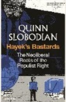 Quinn Slobodian - Hayek's Bastards