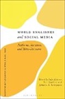Jakob Leimgruber, Sven Leuckert, Sofia Rudiger, Leimgruber Jakob R. E., Sven Leuckert, Sofia Rüdiger - World Englishes and Social Media