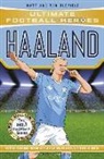 Ultimate Football Heroes, Matt &amp; Tom Oldfield - Ultimate Football Heroes: Haaland (Goal Machines 1)