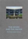Matthew Lopez-Jensen - Matthew López-Jensen: The Work and the Water