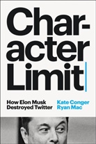 Kate Conger, Ryan Mac - Character Limit