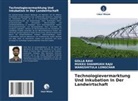 WANGSHI LONGCHAR, WANGSHITULA LONGCHAR, MUKKU SHANMUKH RAJU, GOLLA RAVI - Technologievermarktung Und Inkubation In Der Landwirtschaft