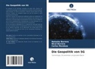 Natasha Barrera, Nicol Barrera, Carlos Mendoza - Die Geopolitik von 5G
