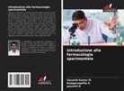 Jayanthi B, Rajaganapathy K, Vasanth Kumar M - Introduzione alla farmacologia sperimentale