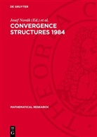 Werner Gähler, Horst Herrlich, Jan Mikusi¿ski, Jan Mikusinski, Josef Novák - Convergence Structures 1984