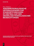 Klaus Hoffmann - Agrarmeteorologische Untersuchungen zur Standortforschung im Obstbau auf der Grundlage phänologischer Beobachtungen