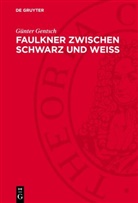 Günter Gentsch - Faulkner zwischen Schwarz und Weiss