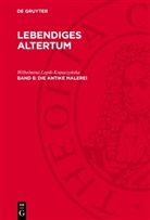 Wilhelmina Lepik-Kopaczy¿ska, Wilhelmina Lepik-Kopaczynska - Lebendiges Altertum - 8: Die antike Malerei