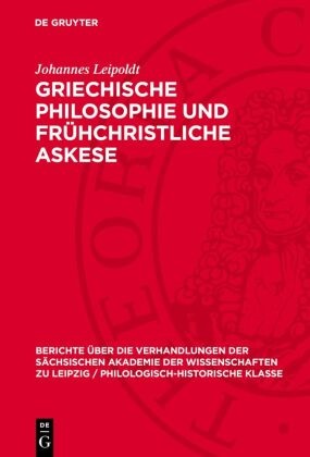 Johannes Leipoldt - Griechische Philosophie und frühchristliche Askese