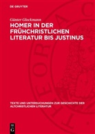 Günter Glockmann - Homer in der frühchristlichen Literatur bis Justinus