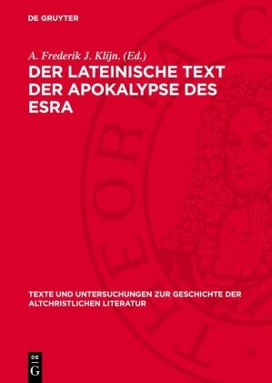 A. Frederik J. Klijn. - Der lateinische Text der Apokalypse des Esra