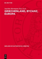 Joachim Herrmann, Helga Köpstein - Griechenland, Byzanz, Europa