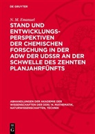 N. M. Emanuel - Stand und Entwicklungsperspektiven der chemischen Forschung in der AdW der UdSSR an der Schwelle des zehnten Planjahrfünfts