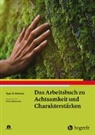 Ryan M Niemiec, Ryan M. Niemiec - Das Arbeitsbuch zu Achtsamkeit und Charakterstärken