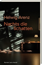 Helwig Arenz - Nachts die Schatten