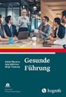 Astrid Macamo, Birgit Thomson, Anja Wittmers - Gesunde Führung