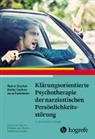 Jana Fasbender, Meike Sachse, Rainer Sachse - Klärungsorientierte Psychotherapie der narzisstischen Persönlichkeitsstörung