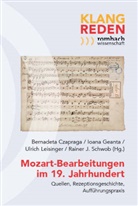 Bernadeta Czapraga, Ioana Geanta, Ulrich Leisinger, Ulrich Leisinger u a, Rainer J. Schwob - Mozart-Bearbeitungen im 19. Jahrhundert