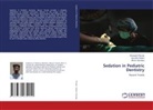 Shreyash Parmar, Bhumi Sarvaiya, Vasudha Sodani - Sedation in Pediatric Dentistry