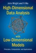 Ma Yi, John Wright - High-Dimensional Data Analysis With Low-Dimensional Models Principles, Computation, and Applications