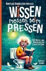 Steffen Ludwig - Wissen Messen Beim Pressen - 135 Rätsel vom Quickie bis zur Langzeitsitzung - Knifflige Knobeleien fürs Klo