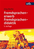 Jörg Roche - Fremdsprachenerwerb - Fremdsprachendidaktik