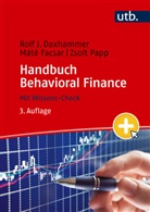 Rolf J (Prof. Dr.) Daxhammer, Rolf J. Daxhammer, Máté Facsar, Z Papp, Zsolt Papp - Handbuch Behavioral Finance
