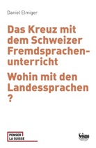 Daniel Elmiger - Das Kreuz mit dem Schweizer Fremdsprachenunterricht