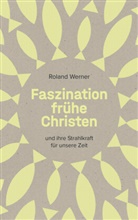 Roland Werner - Faszination frühe Christen