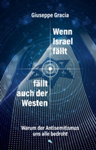Giuseppe Gracia - Wenn Israel fällt, fällt auch der Westen