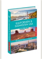 Horst Schmidt-Brümmer, Carina Sieler - Kalifornien & Südwesten - Die schönsten Reiseregionen und Routen
