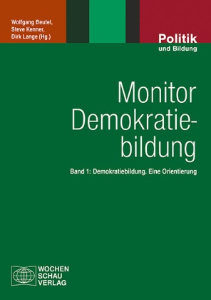 Wolfgang Beutel, Steve Kenner, Dirk Lange - Monitor Demokratiebildung Band 1 Demokratiebildung. Eine Orientierung