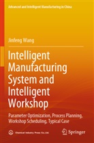 Jinfeng Wang - Intelligent Manufacturing System and Intelligent Workshop