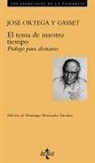 Domingo Hernández Sánchez, José Ortega Y Gasset - El tema de nuestro tiempo : prólogo para alemanes