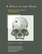Charles G Gross, Charles G. Gross - A Hole in the Head